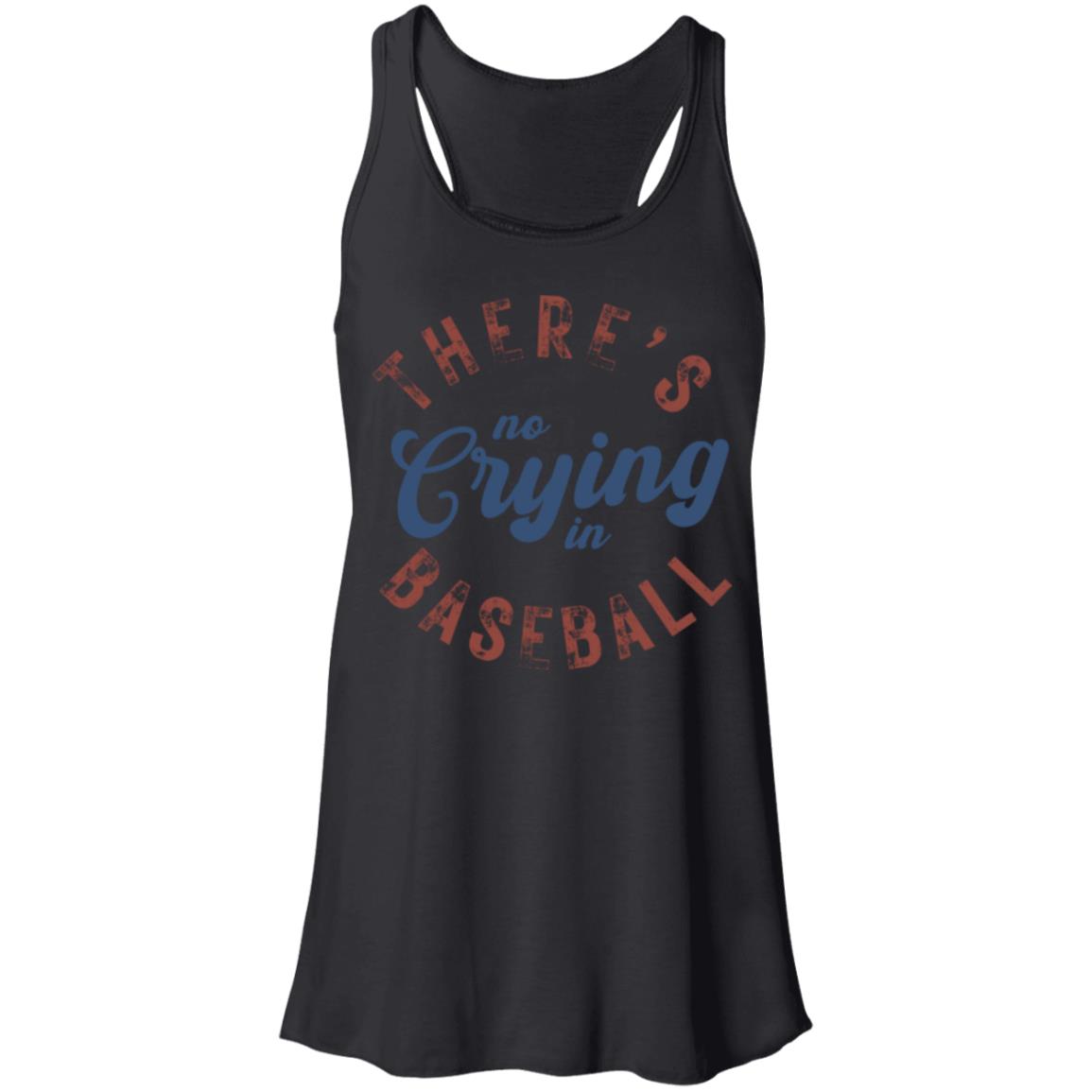 There's no Crying in Baseball B8800 Flowy Racerback Tank