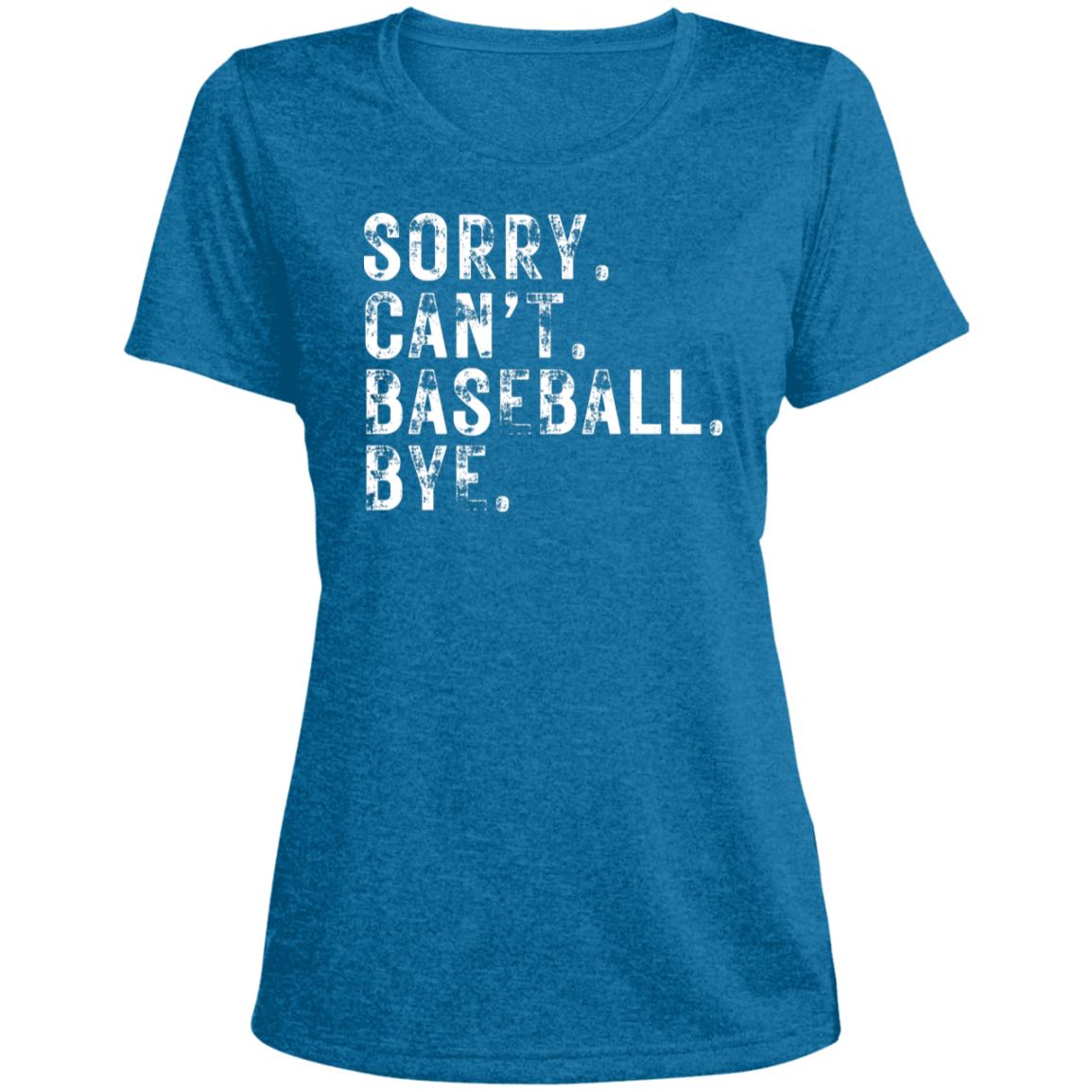 Sorry. Can't. Baseball. LST360 Ladies' Heather Scoop Neck Performance Tee