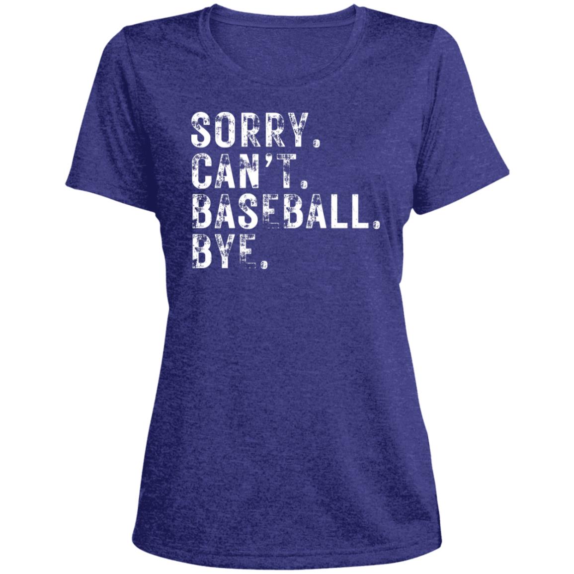Sorry. Can't. Baseball. LST360 Ladies' Heather Scoop Neck Performance Tee