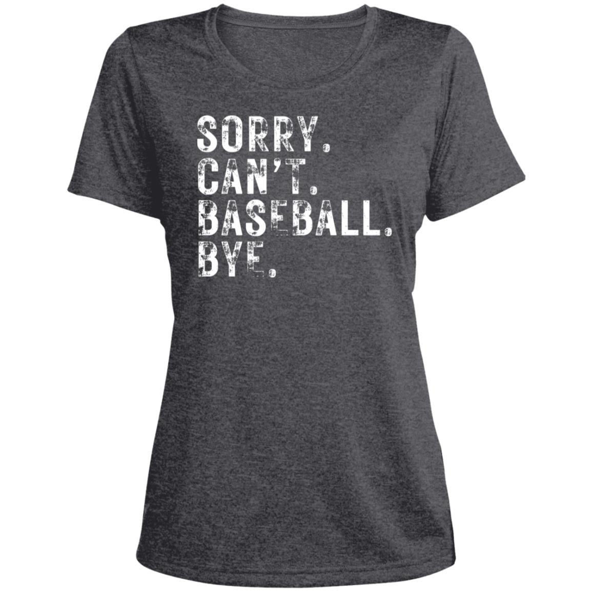 Sorry. Can't. Baseball. LST360 Ladies' Heather Scoop Neck Performance Tee