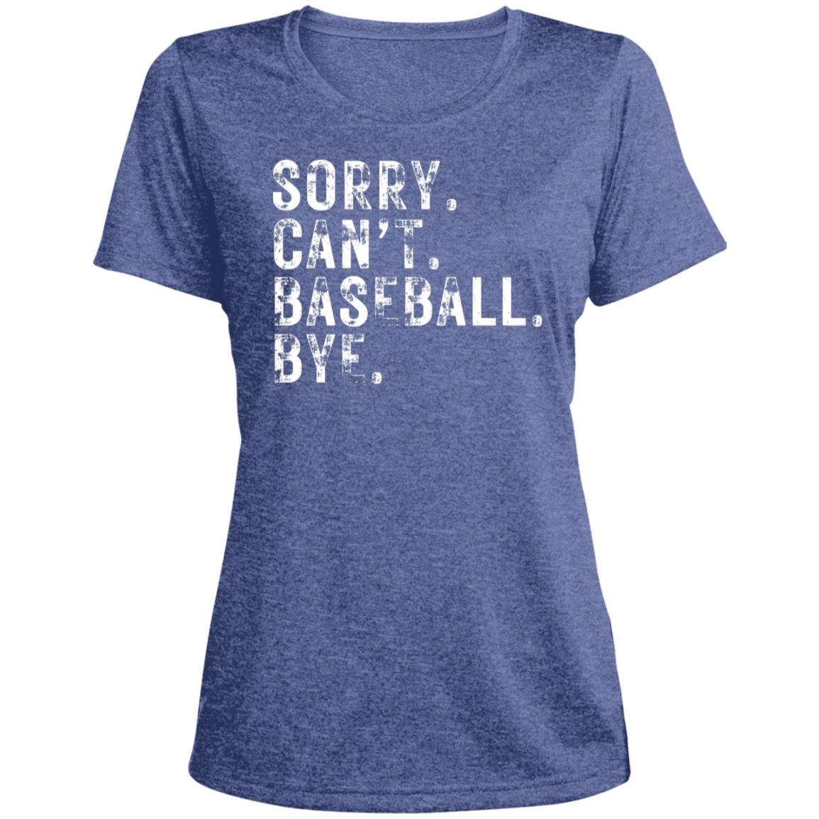 Sorry. Can't. Baseball. LST360 Ladies' Heather Scoop Neck Performance Tee