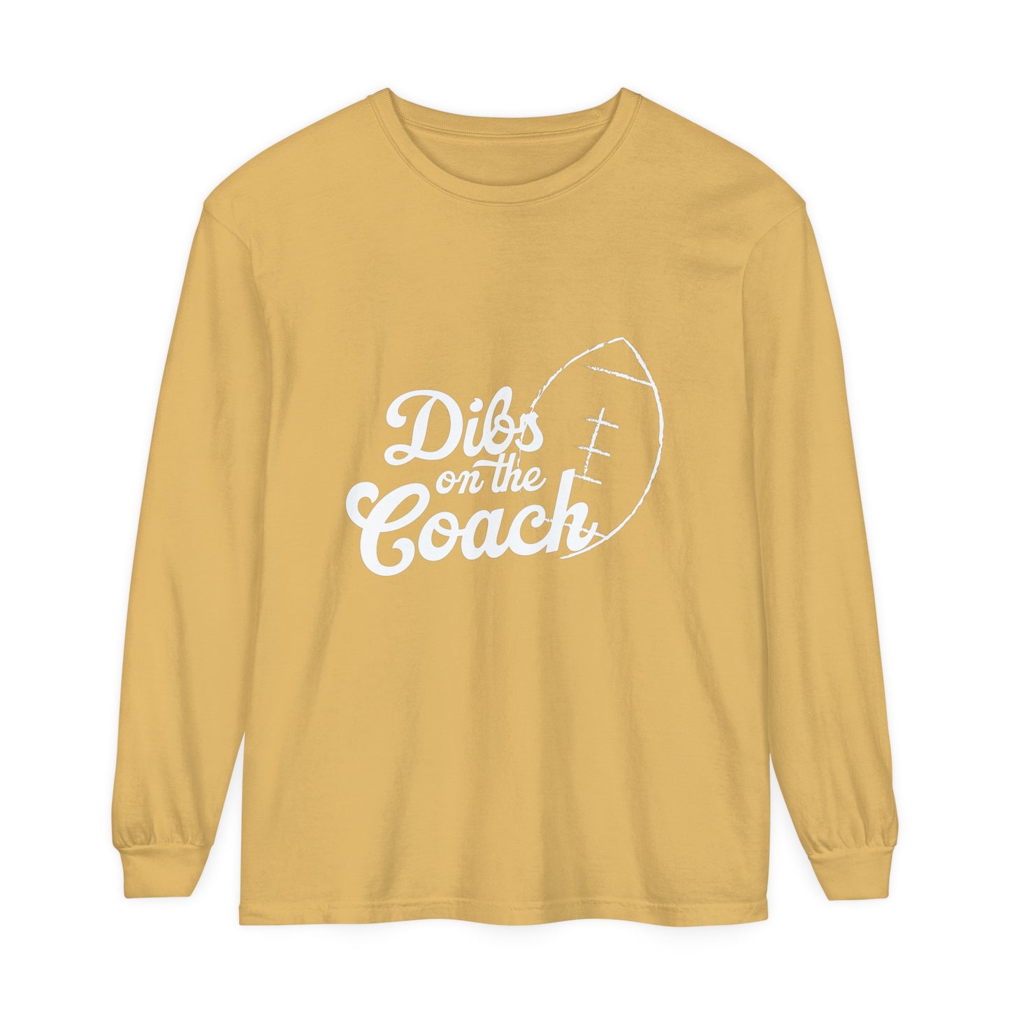 Dibs on the Coach Footbal Unisex Garment-dyed Long Sleeve T-Shirt