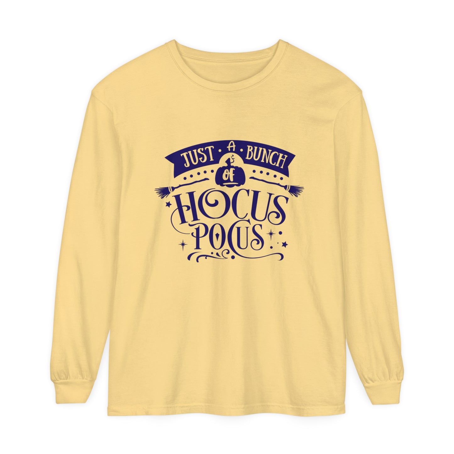 Just a Bunch of Hocus Pocus Unisex Garment-dyed Long Sleeve T-Shirt