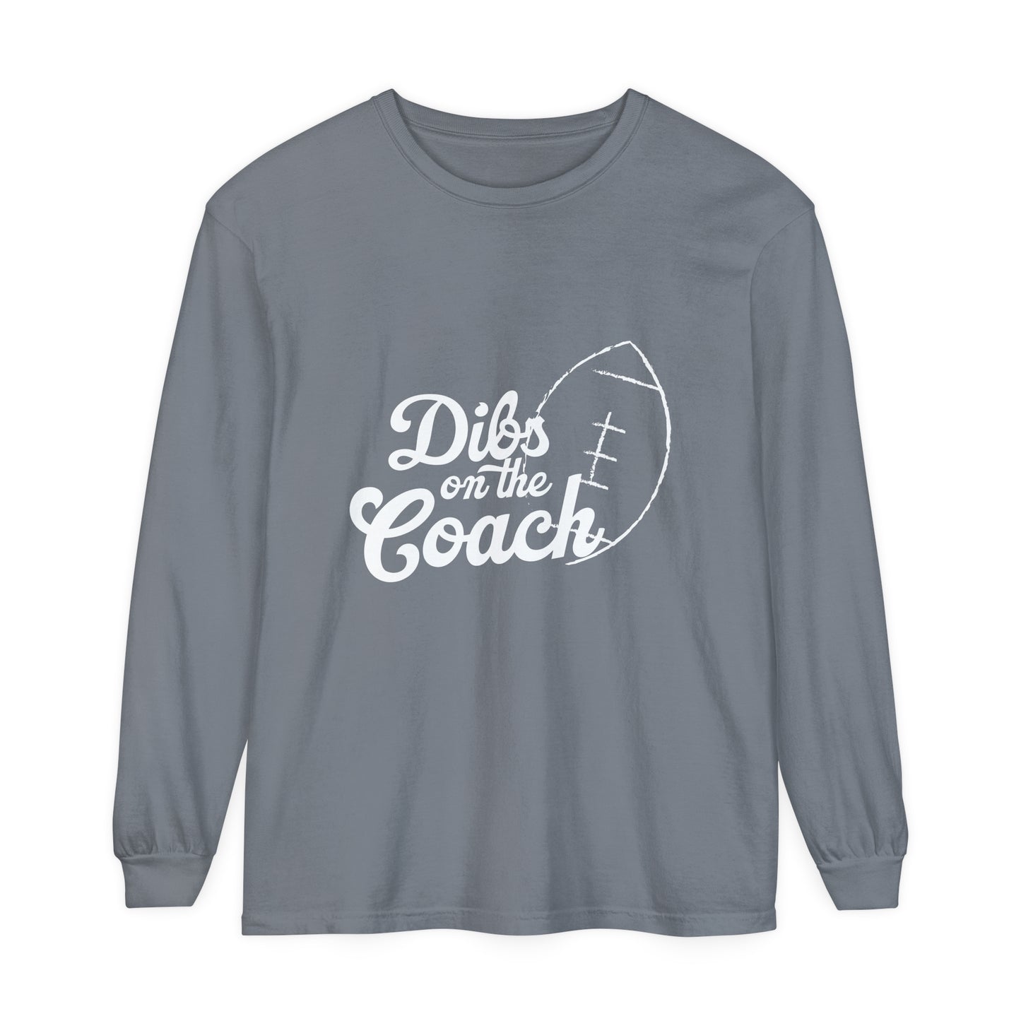 Dibs on the Coach Footbal Unisex Garment-dyed Long Sleeve T-Shirt