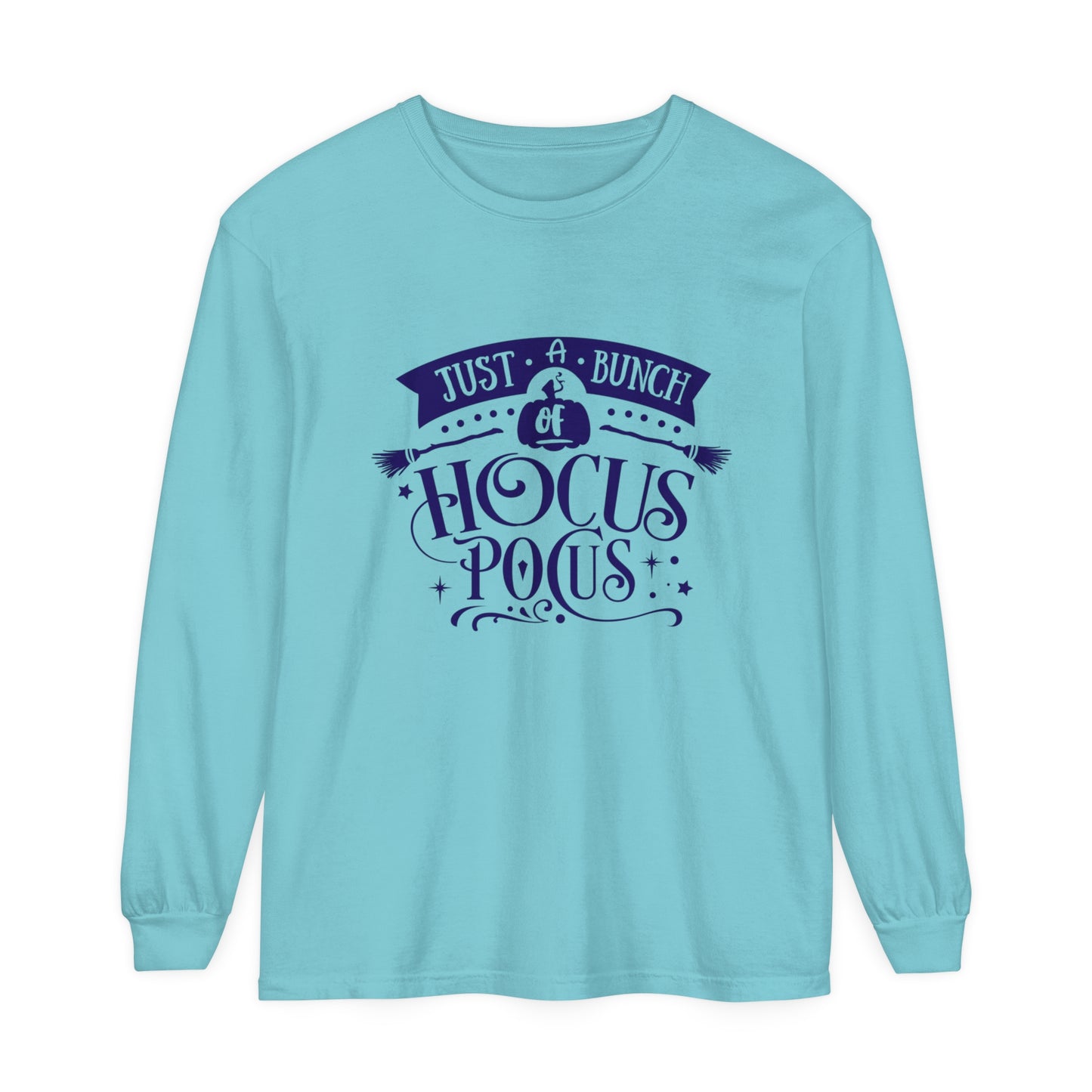 Just a Bunch of Hocus Pocus Unisex Garment-dyed Long Sleeve T-Shirt