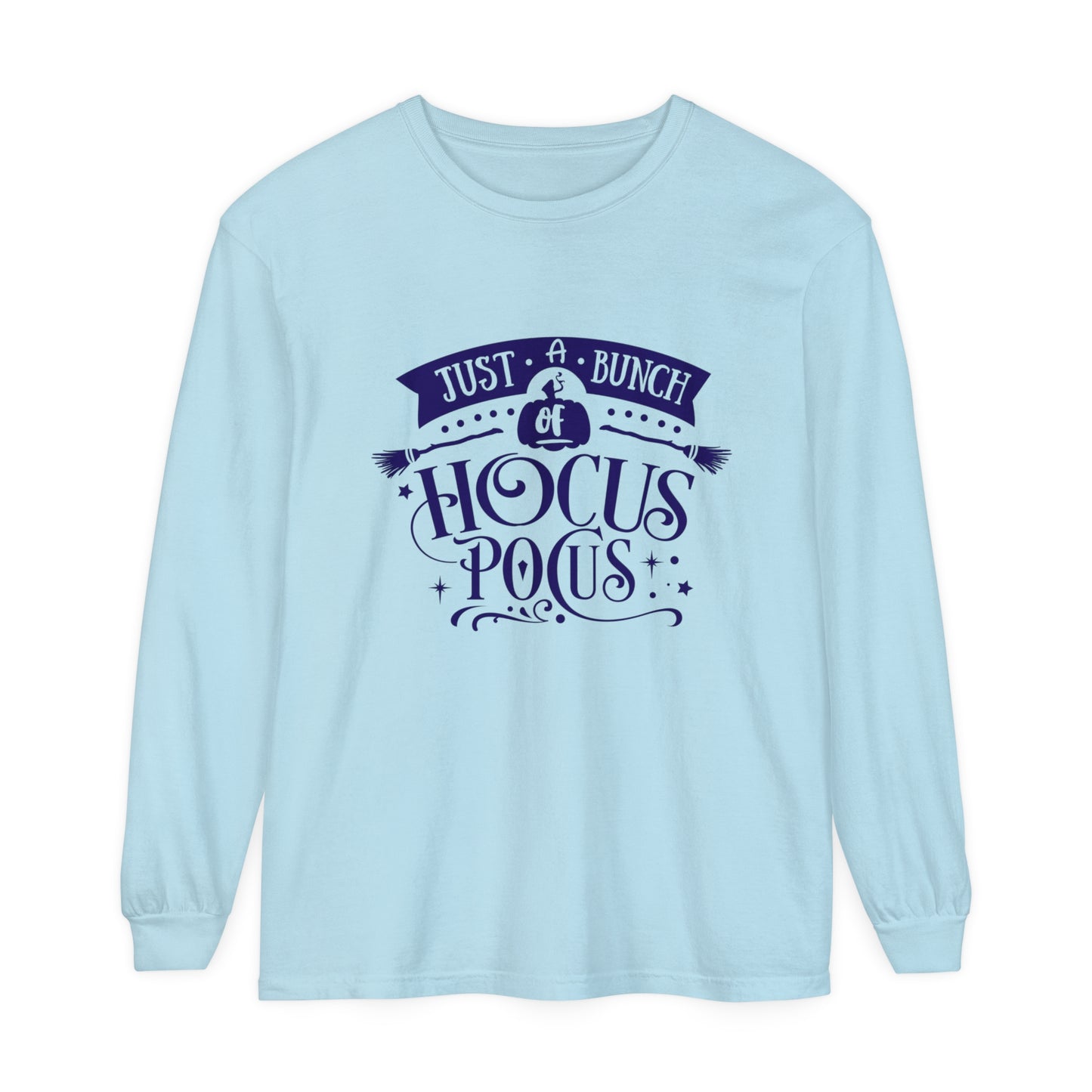 Just a Bunch of Hocus Pocus Unisex Garment-dyed Long Sleeve T-Shirt