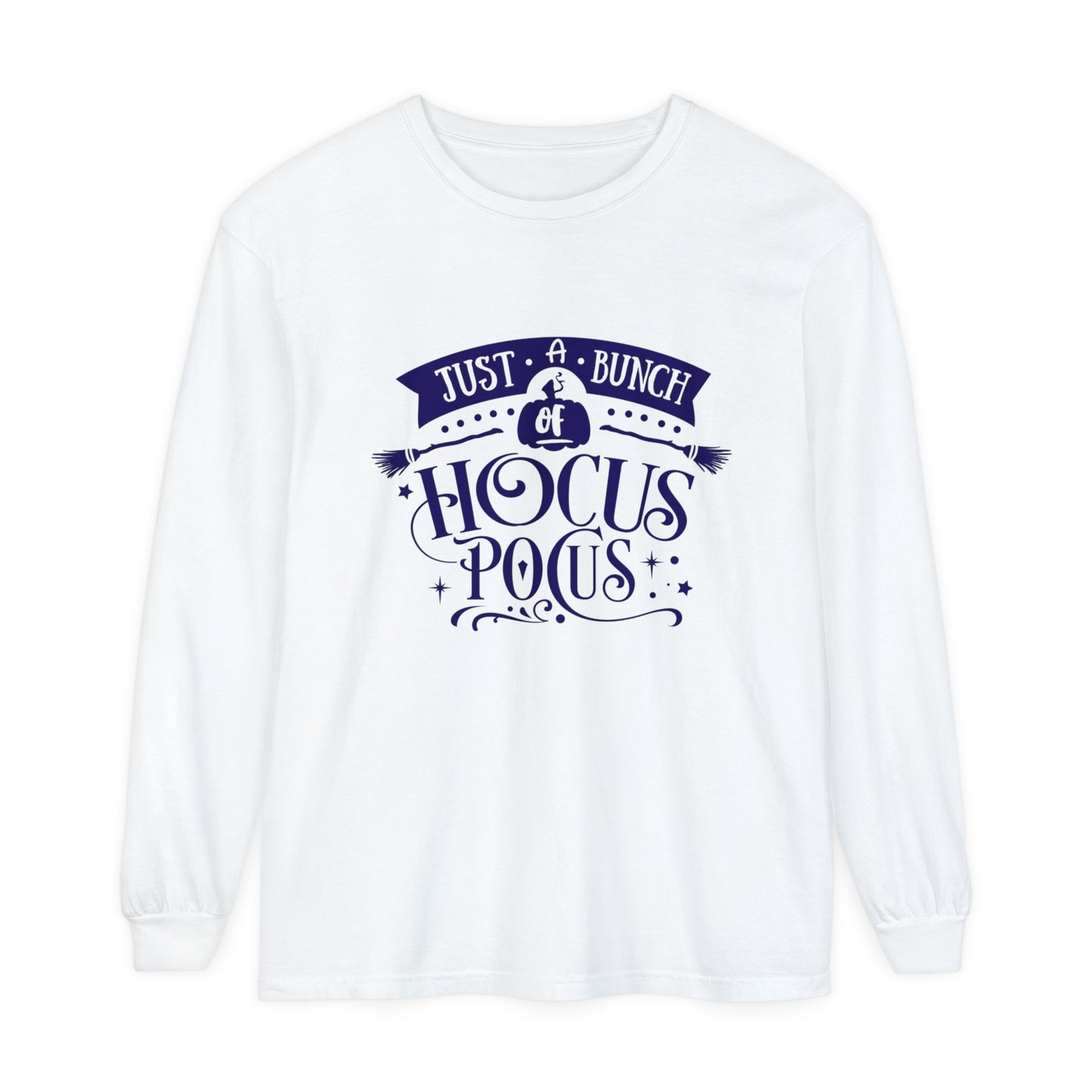 Just a Bunch of Hocus Pocus Unisex Garment-dyed Long Sleeve T-Shirt