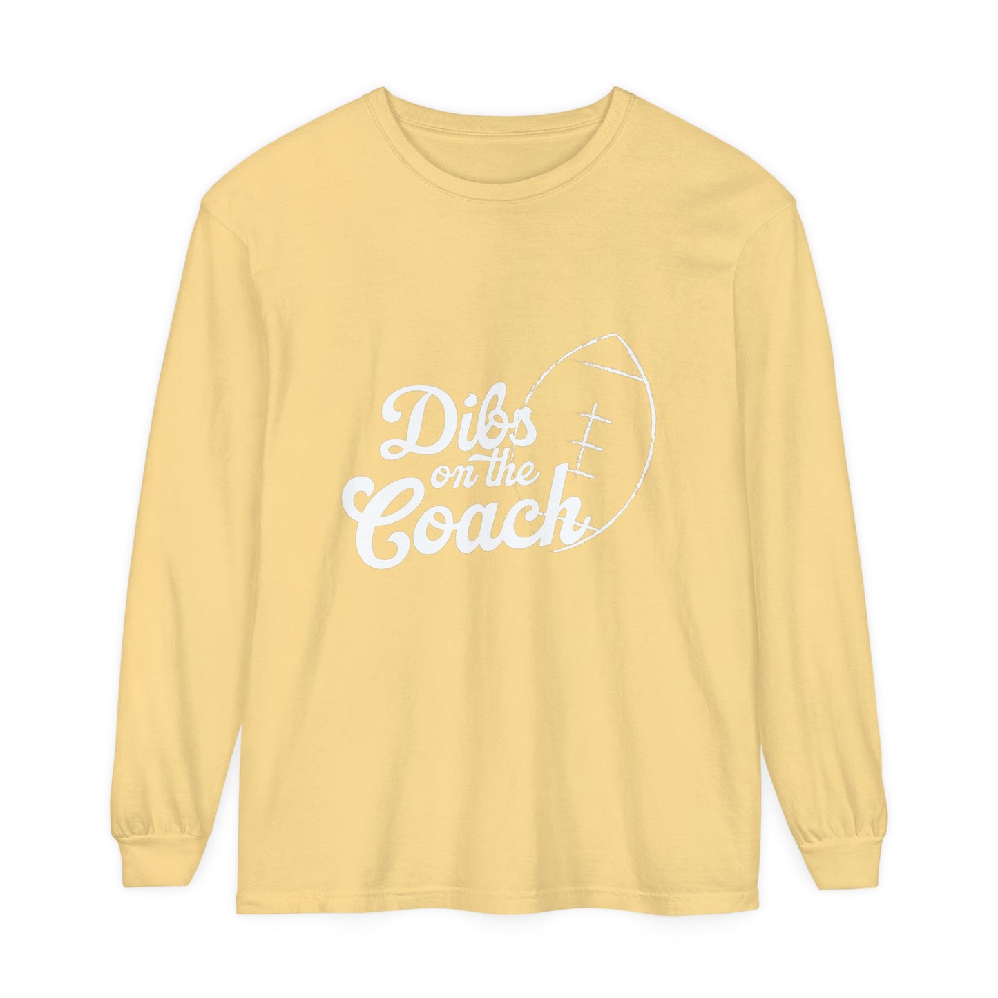 Dibs on the Coach Footbal Unisex Garment-dyed Long Sleeve T-Shirt