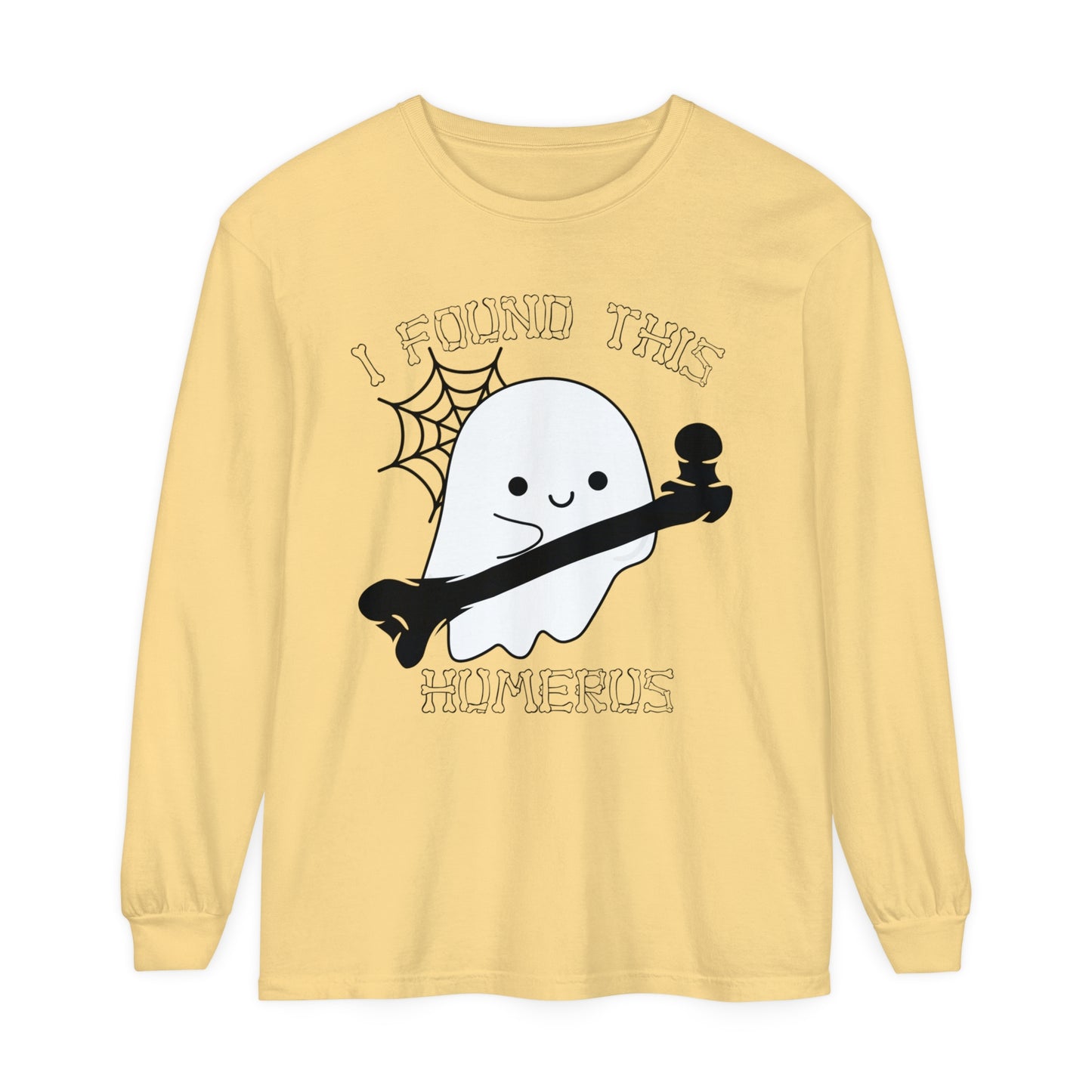 I Found this Humerus Unisex Garment-dyed Long Sleeve T-Shirt