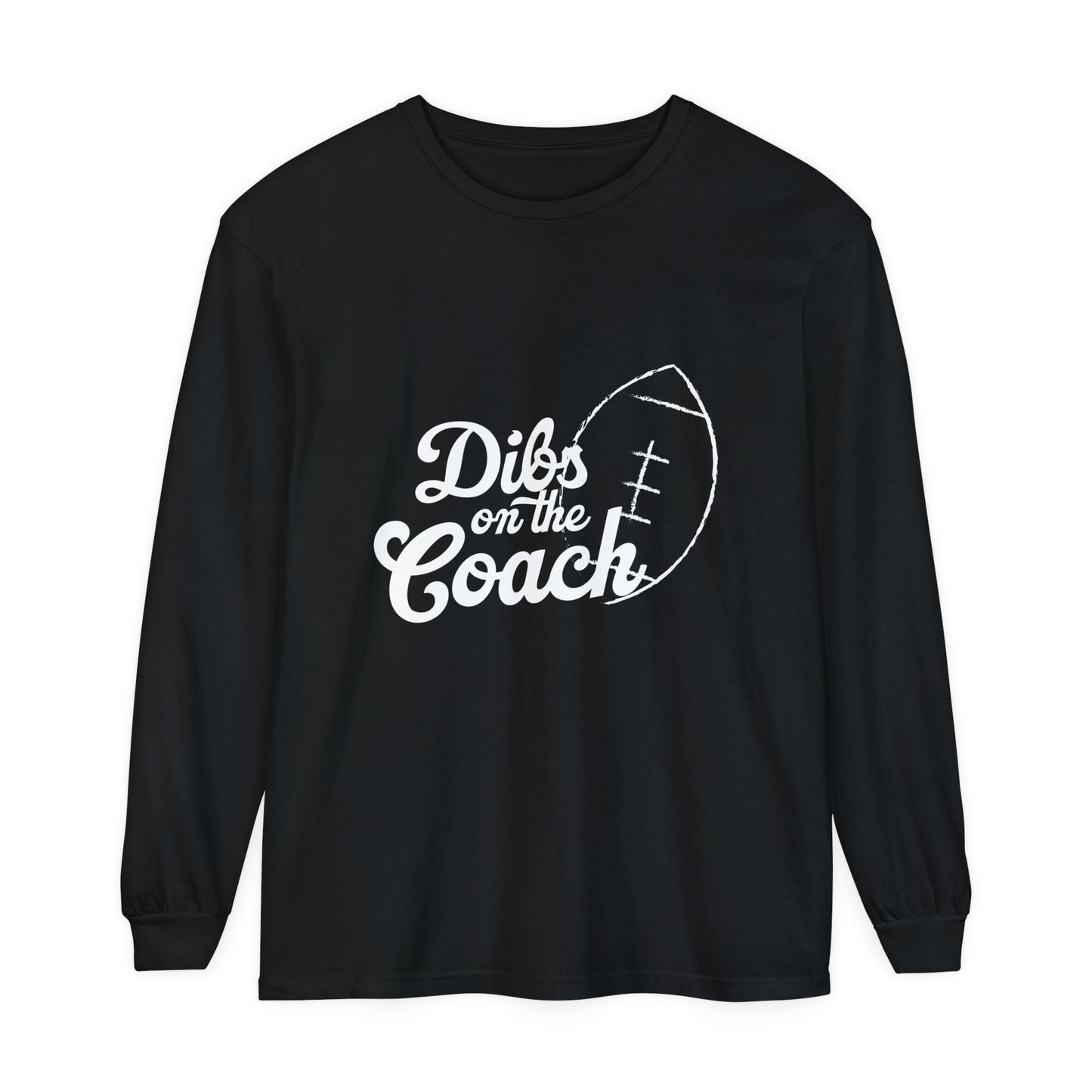 Dibs on the Coach Footbal Unisex Garment-dyed Long Sleeve T-Shirt