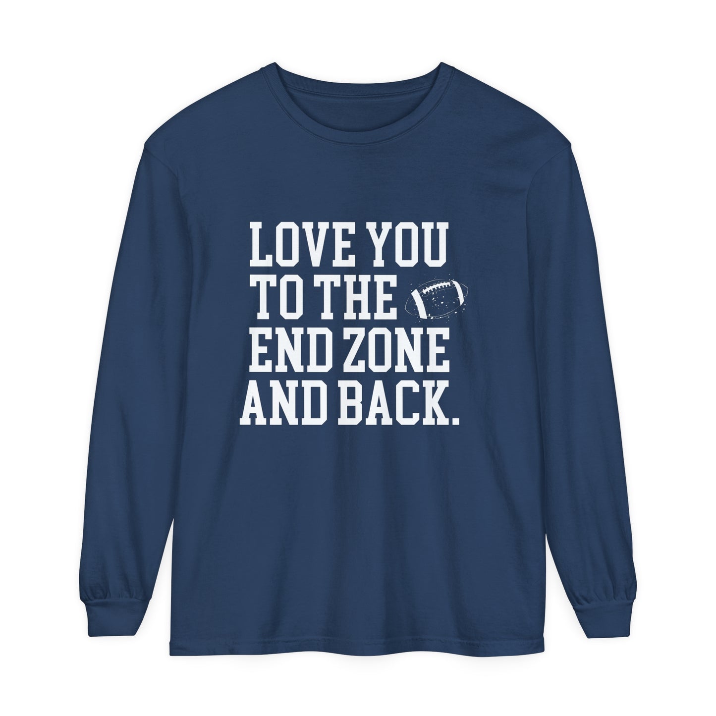 Love you to the End Zone Unisex Garment-dyed Long Sleeve T-Shirt
