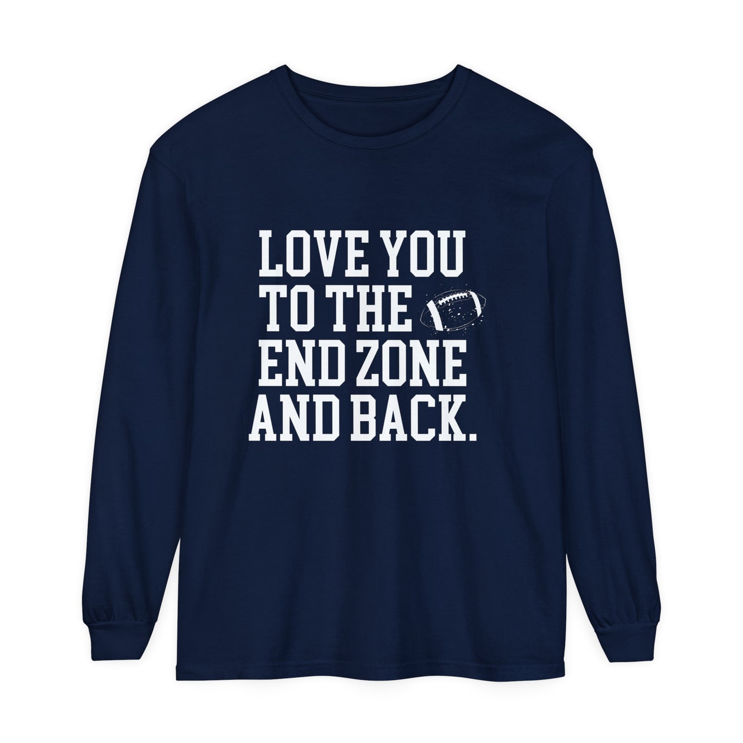 Love you to the End Zone Unisex Garment-dyed Long Sleeve T-Shirt