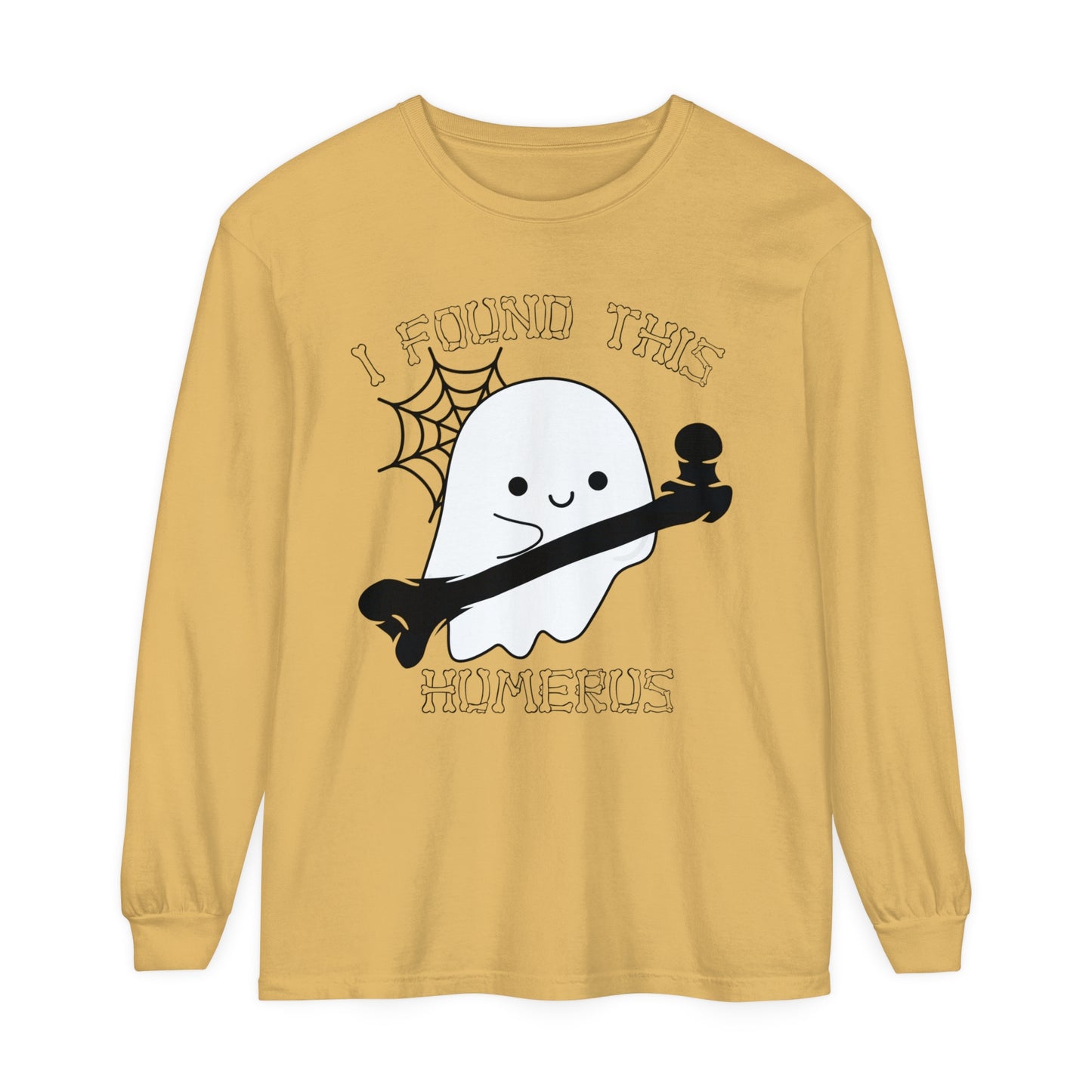 I Found this Humerus Unisex Garment-dyed Long Sleeve T-Shirt