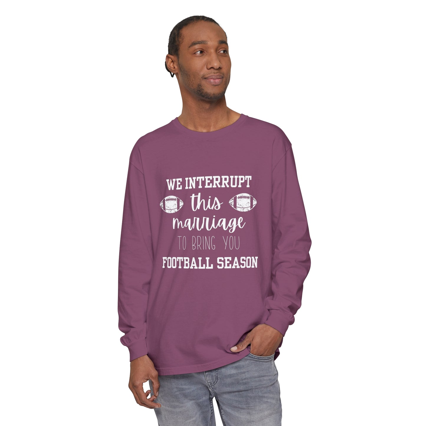 We Interrupt this Marriage Unisex Garment-dyed Long Sleeve T-Shirt