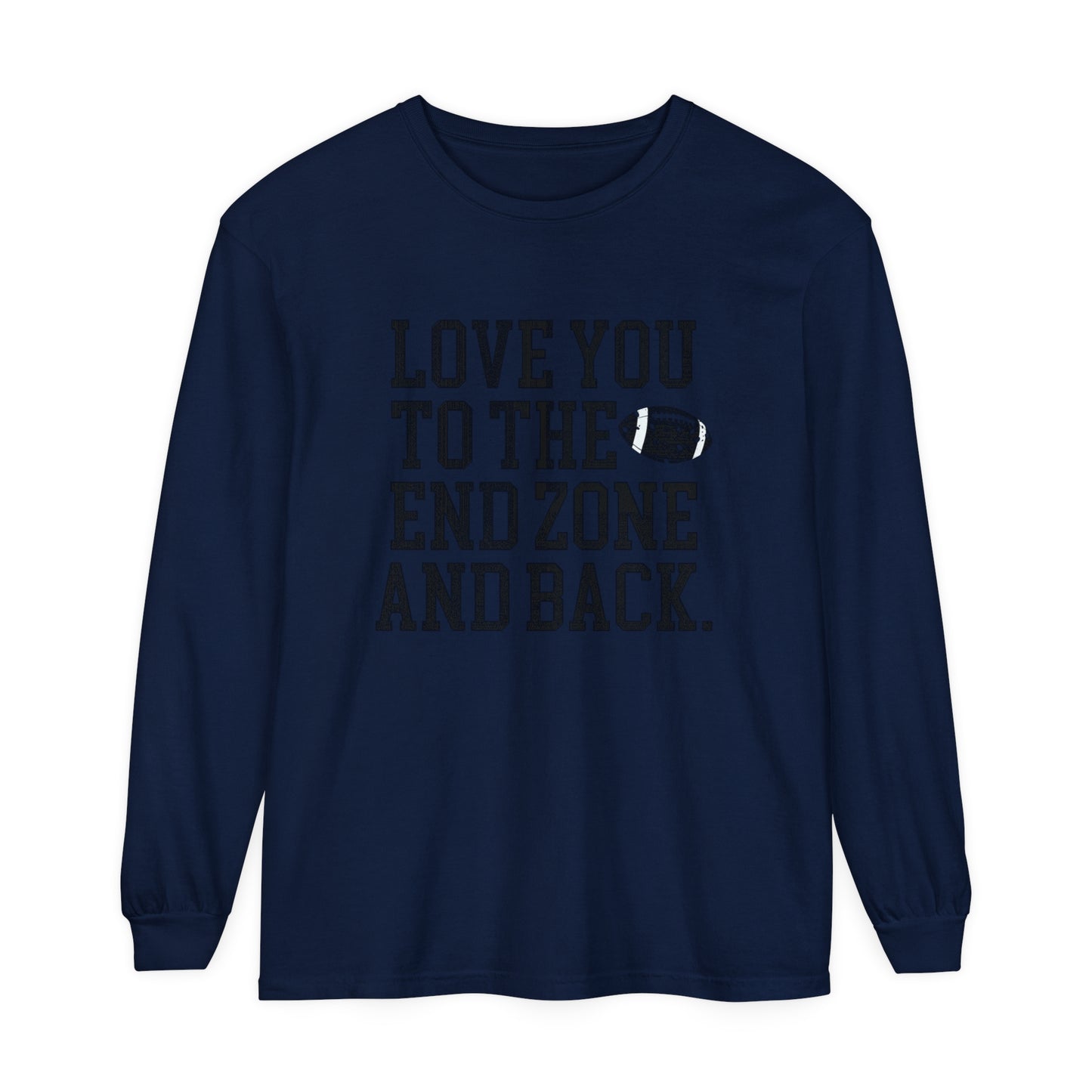 Love you to the End Zone Unisex Garment-dyed Long Sleeve T-Shirt