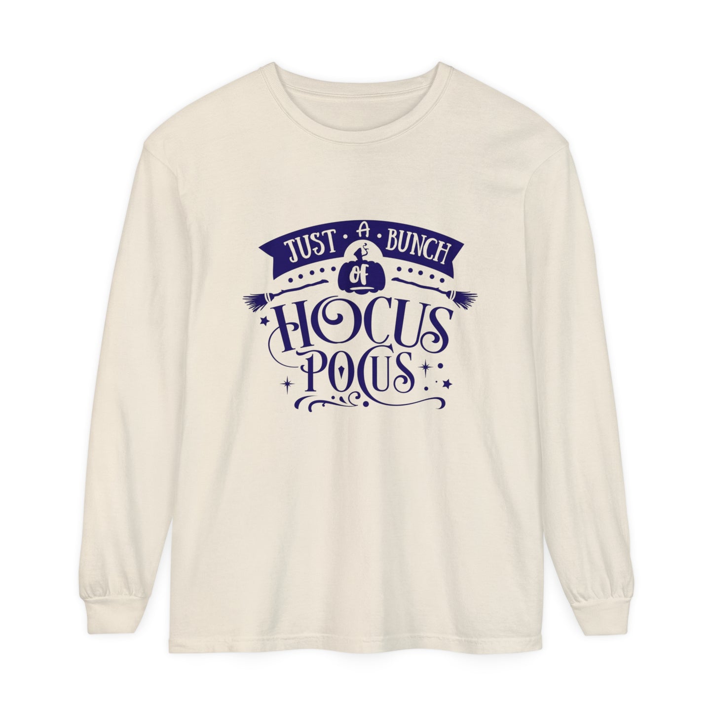 Just a Bunch of Hocus Pocus Unisex Garment-dyed Long Sleeve T-Shirt