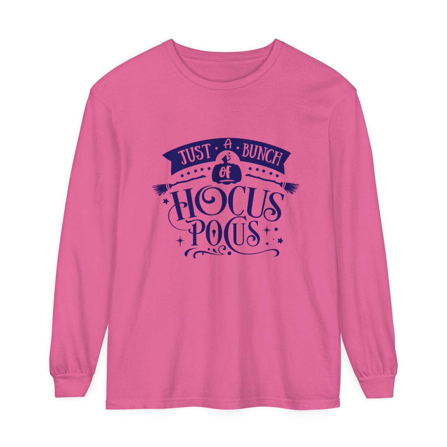 Just a Bunch of Hocus Pocus Unisex Garment-dyed Long Sleeve T-Shirt