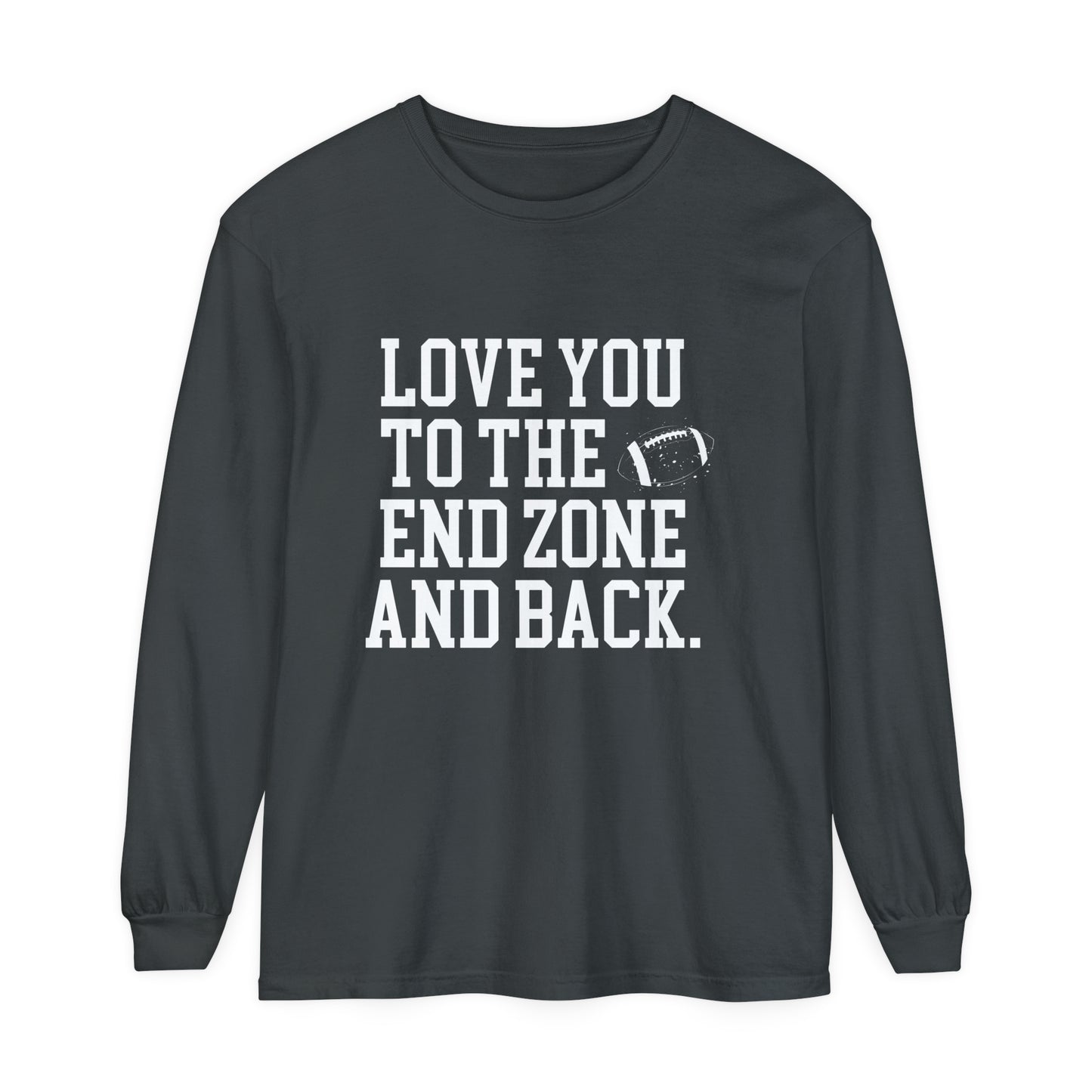 Love you to the End Zone Unisex Garment-dyed Long Sleeve T-Shirt