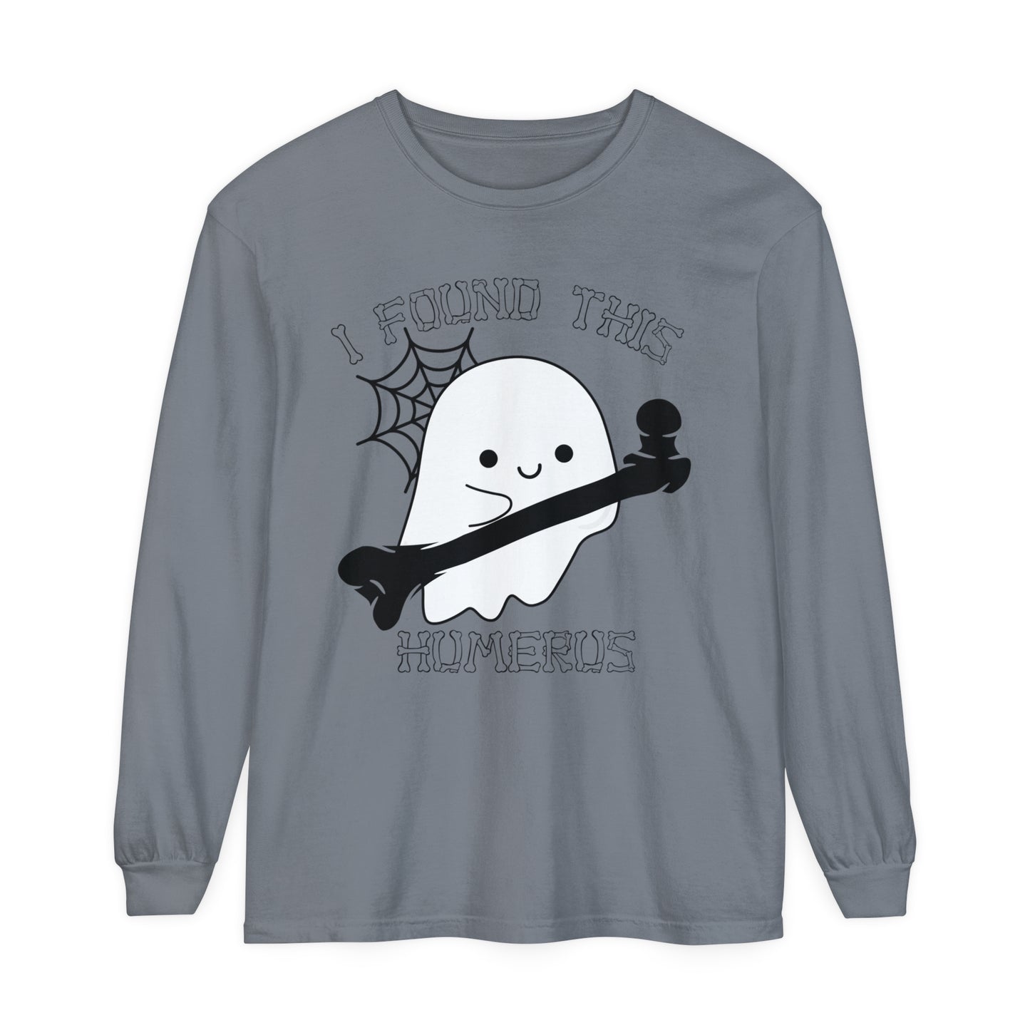 I Found this Humerus Unisex Garment-dyed Long Sleeve T-Shirt