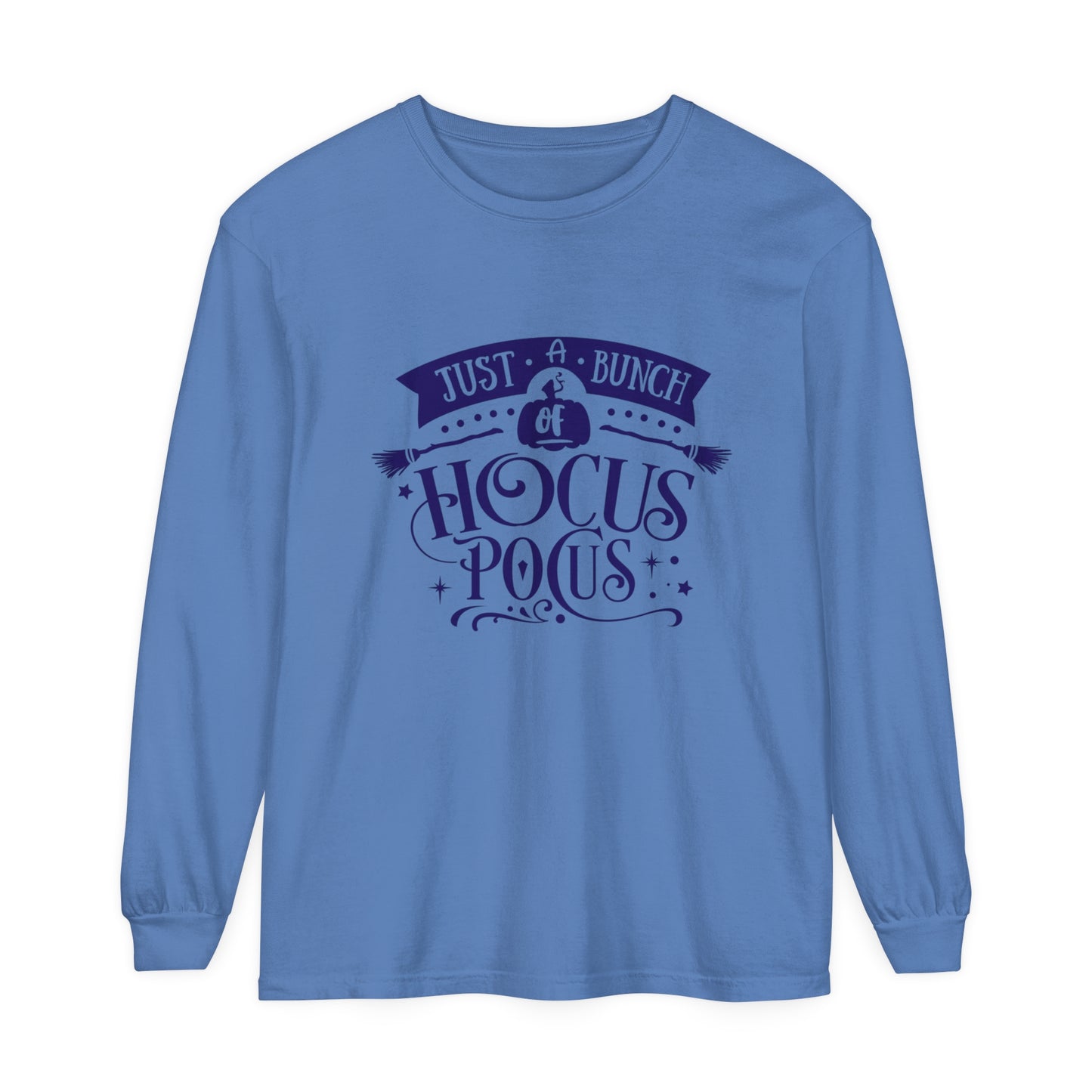 Just a Bunch of Hocus Pocus Unisex Garment-dyed Long Sleeve T-Shirt