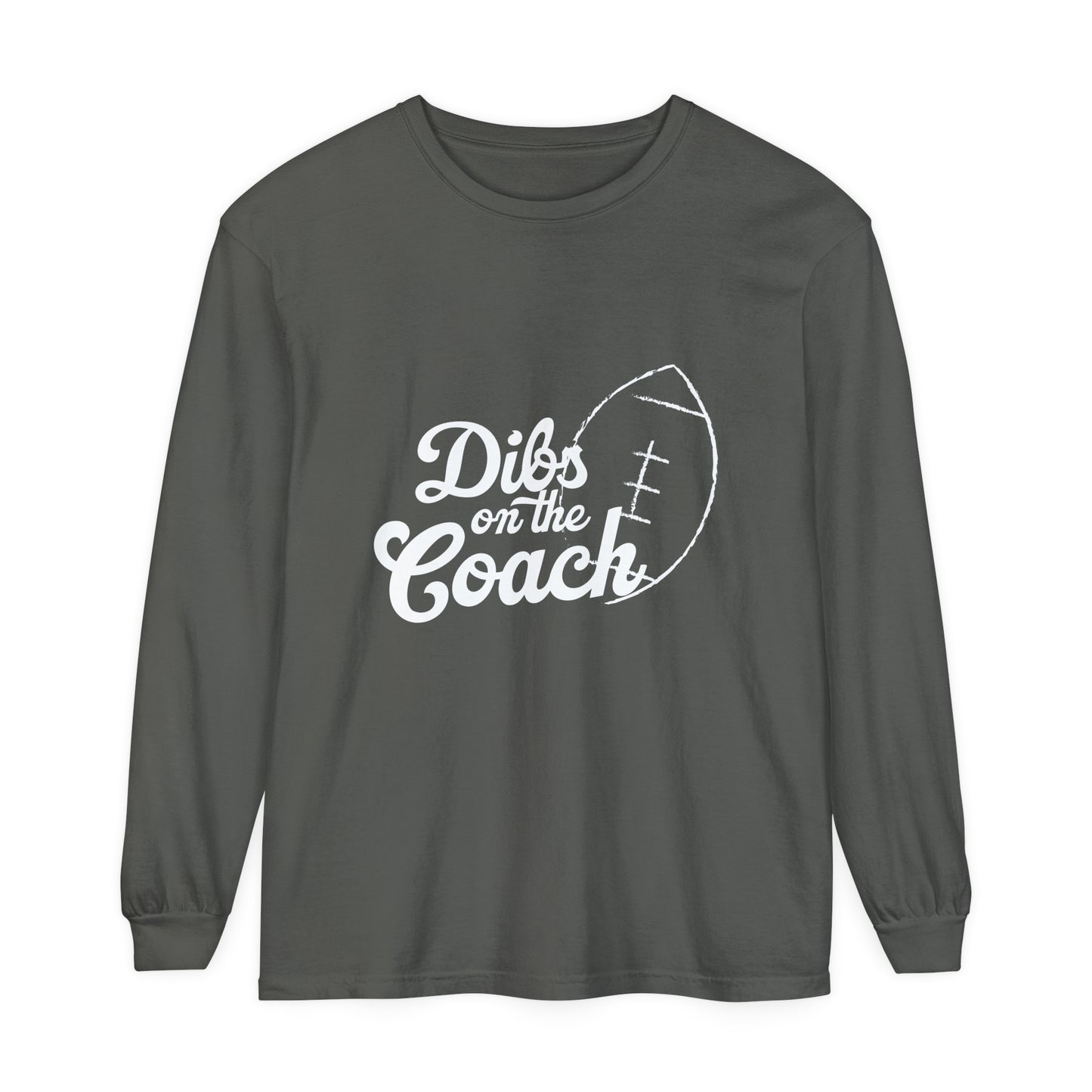 Dibs on the Coach Footbal Unisex Garment-dyed Long Sleeve T-Shirt