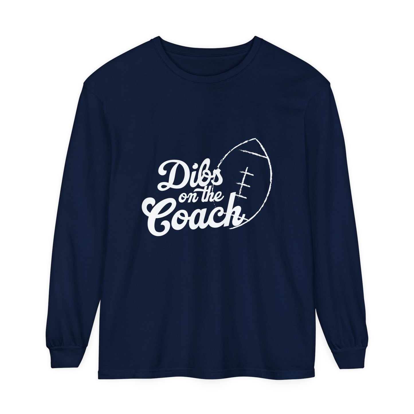 Dibs on the Coach Footbal Unisex Garment-dyed Long Sleeve T-Shirt