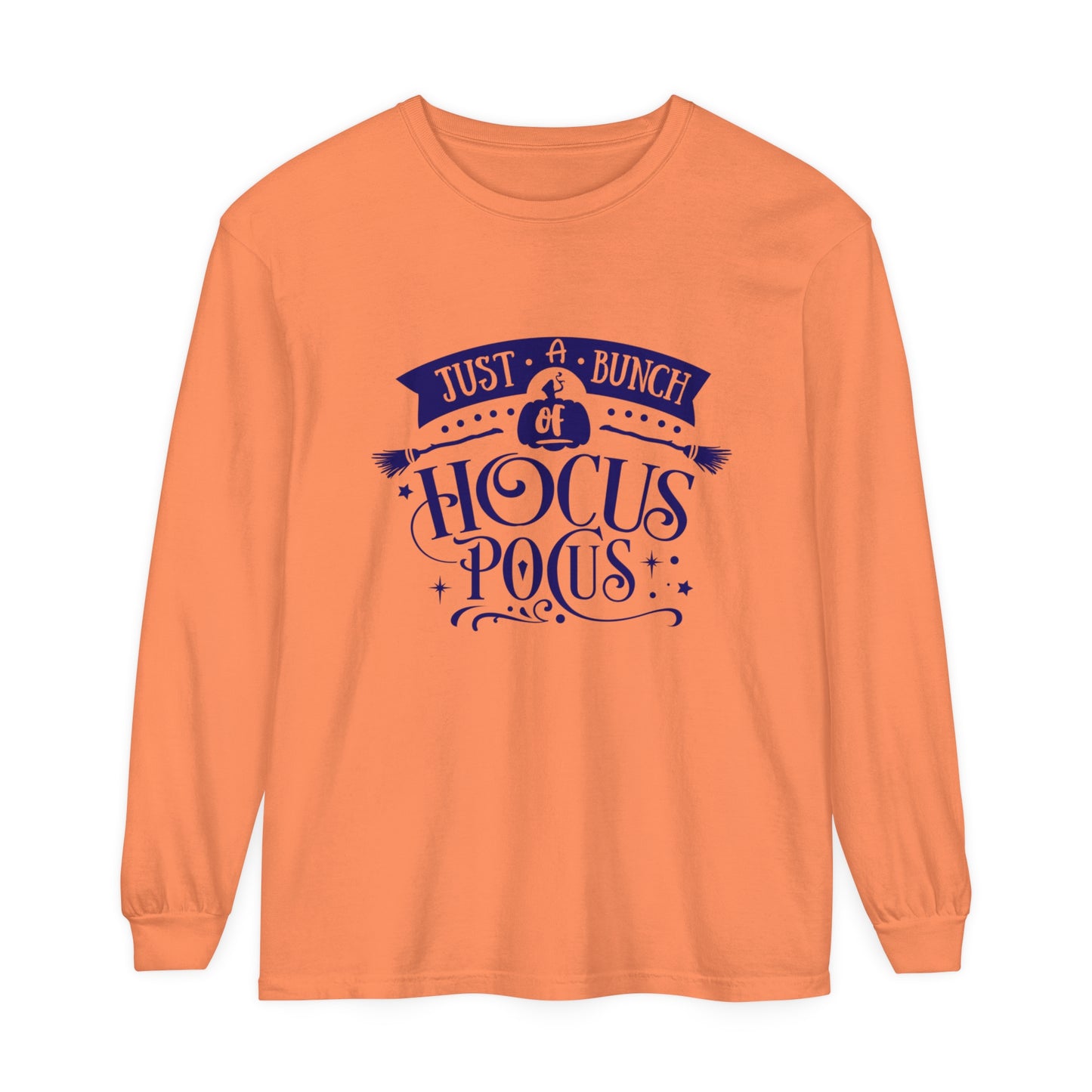 Just a Bunch of Hocus Pocus Unisex Garment-dyed Long Sleeve T-Shirt