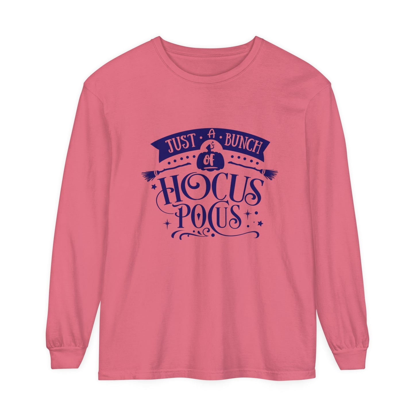 Just a Bunch of Hocus Pocus Unisex Garment-dyed Long Sleeve T-Shirt