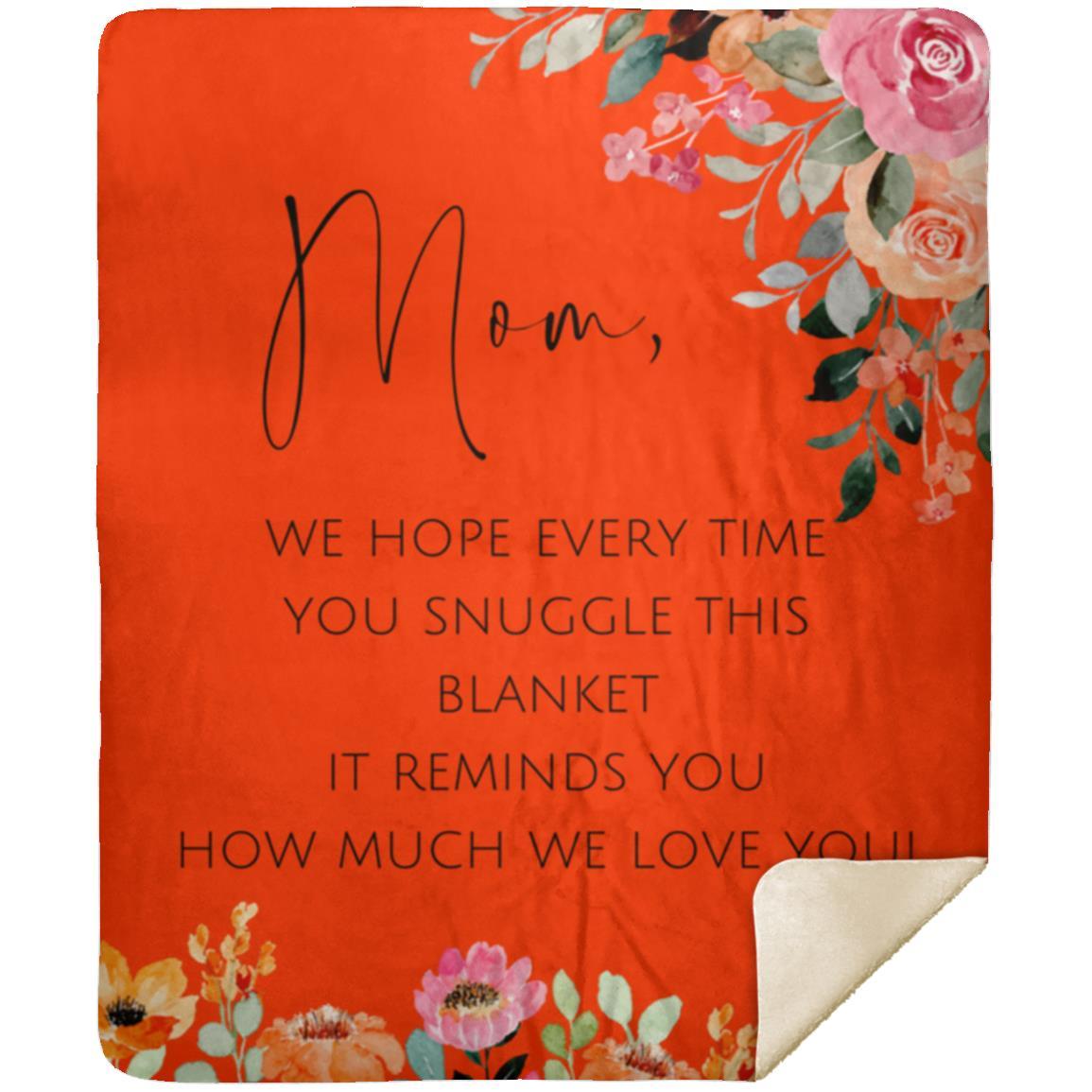 Mom We Love You MSHM Premium Sherpa Blanket 50x60