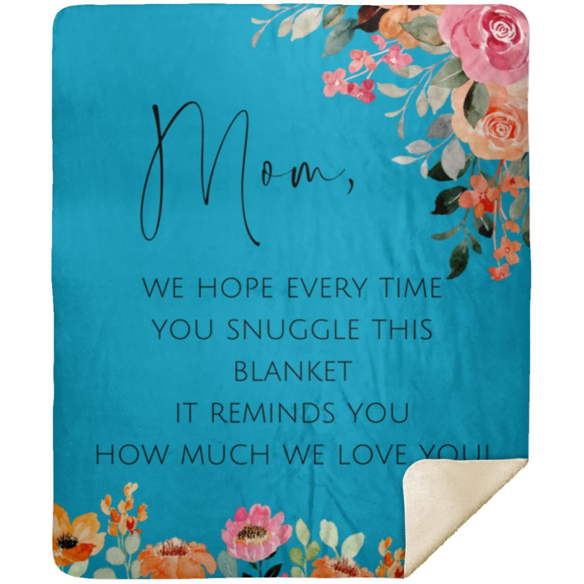 Mom We Love You MSHM Premium Sherpa Blanket 50x60