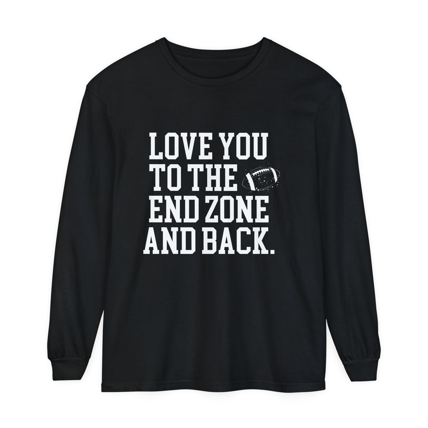 Love you to the End Zone Unisex Garment-dyed Long Sleeve T-Shirt