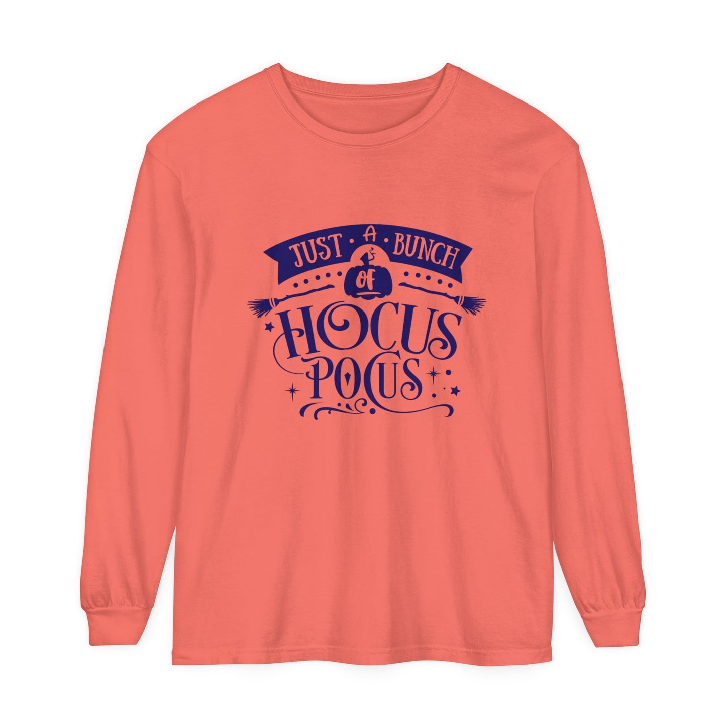 Just a Bunch of Hocus Pocus Unisex Garment-dyed Long Sleeve T-Shirt