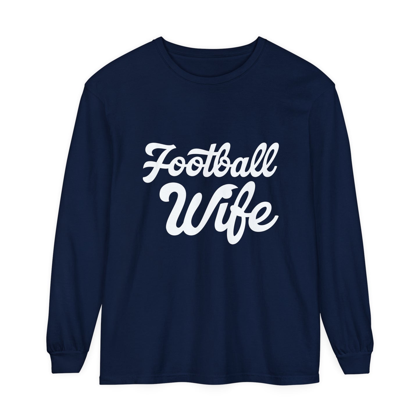 Football Wife White Unisex Garment-dyed Long Sleeve T-Shirt
