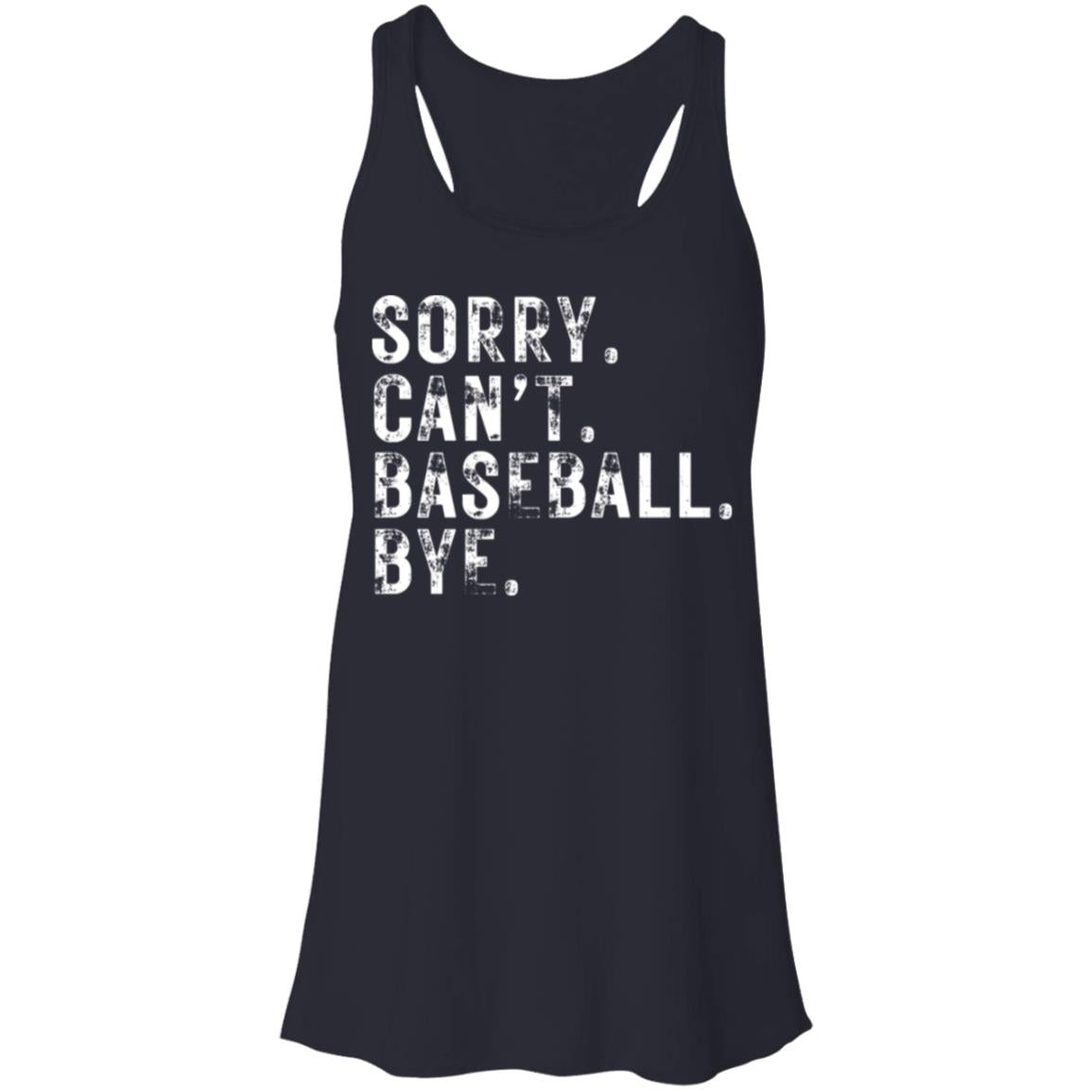 Sorry Can't Baseball white B8800 Flowy Racerback Tank