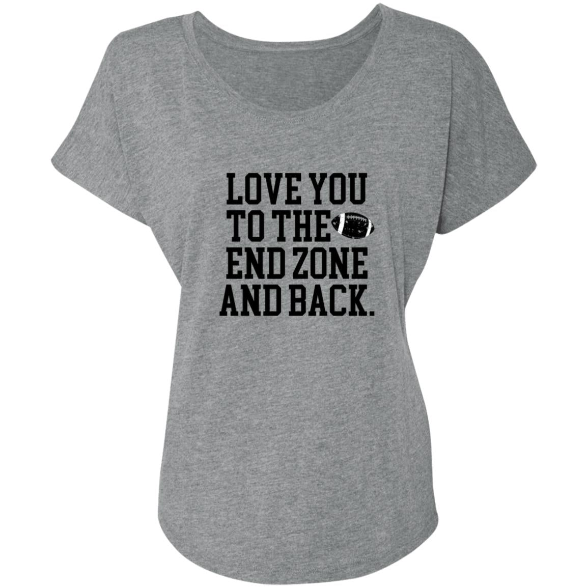 Love you to the End Zone and Back NL6760 Ladies' Triblend Dolman Sleeve