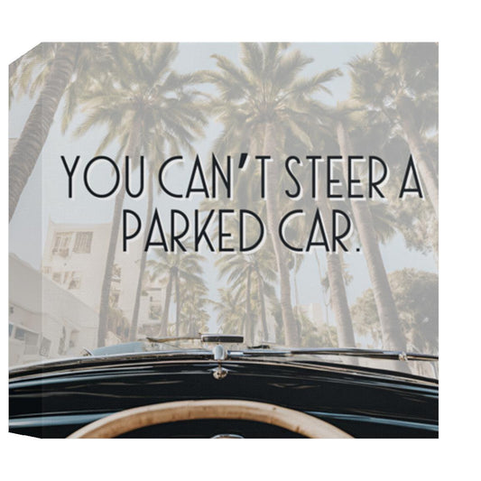 You Can't Steer a Parked Car CANSQ15 Deluxe Square Canvas 1.5in Frame