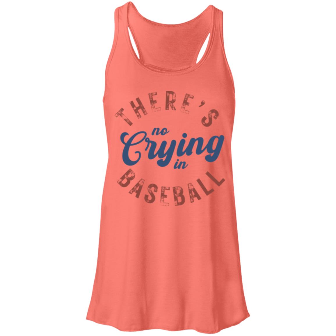 There's no Crying in Baseball B8800 Flowy Racerback Tank