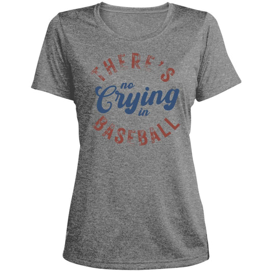 There's no crying in baseball LST360 Ladies' Heather Scoop Neck Performance Tee