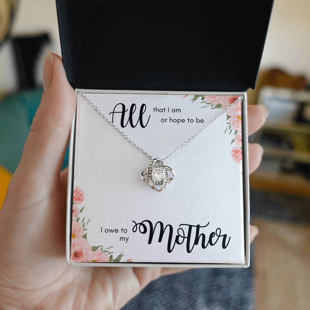 All I am I owe to my Mother Love Knot Pendant